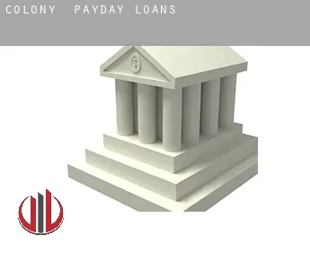 Colony  payday loans