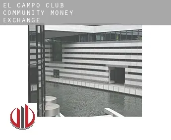 El Campo Club Community  money exchange