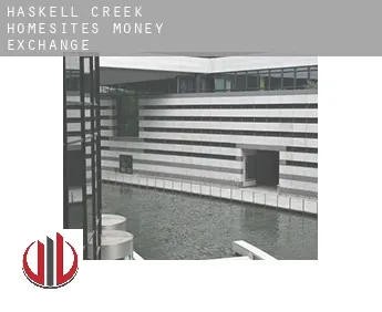 Haskell Creek Homesites  money exchange