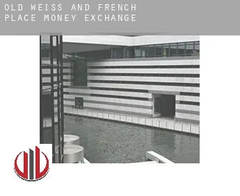 Old Weiss and French Place  money exchange