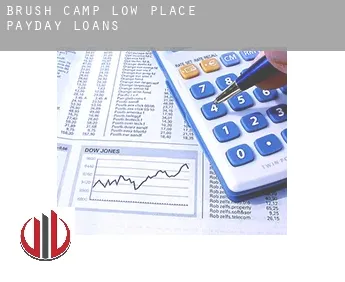 Brush Camp Low Place  payday loans