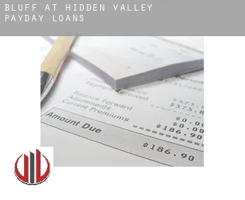Bluff at Hidden Valley  payday loans