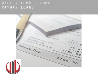 Willey Lumber Camp  payday loans