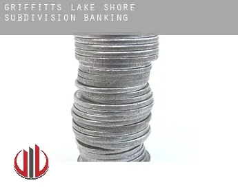 Griffitts Lake Shore Subdivision  banking