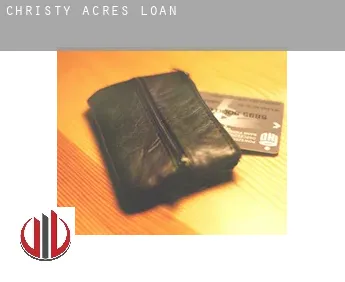 Christy Acres  loan