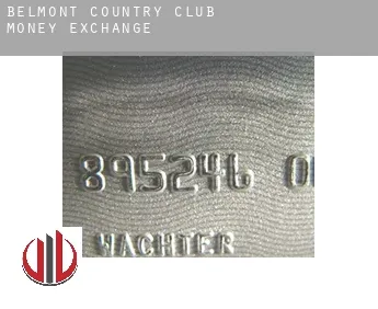 Belmont Country Club  money exchange