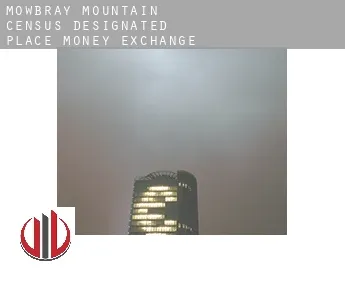 Mowbray Mountain  money exchange