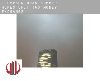 Thompson Draw Summer Homes Unit Two  money exchange