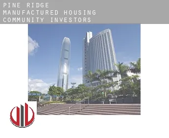 Pine Ridge Manufactured Housing Community  investors