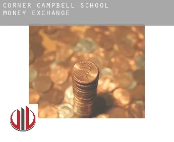 Corner Campbell School  money exchange