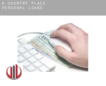 A Country Place  personal loans