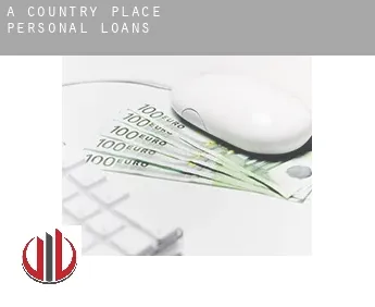 A Country Place  personal loans