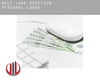 Wolf Lake Addition  personal loans