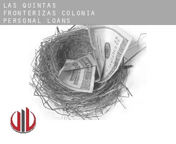 Las Quintas Fronterizas Colonia  personal loans