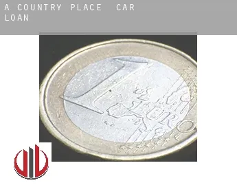 A Country Place  car loan