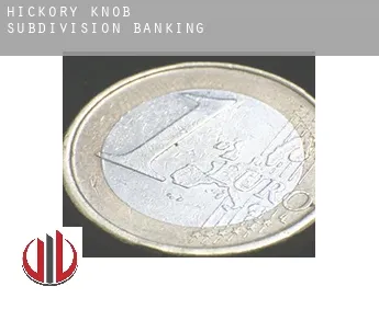 Hickory Knob Subdivision  banking