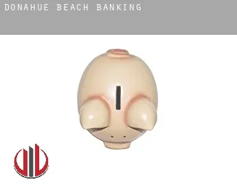 Donahue Beach  banking