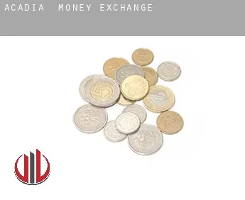 Acadia  money exchange
