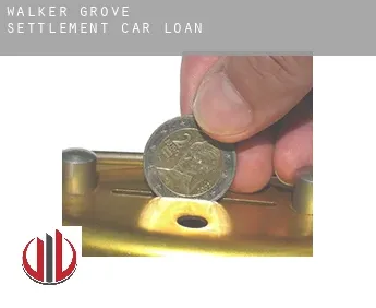 Walker Grove Settlement  car loan