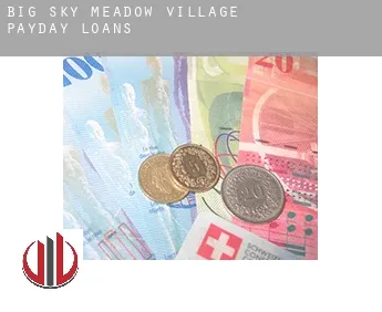 Big Sky Meadow Village  payday loans