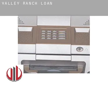 Valley Ranch  loan