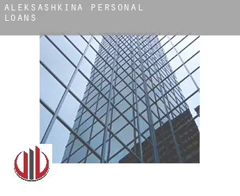 Aleksashkina  personal loans