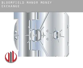 Bloomfield Manor  money exchange