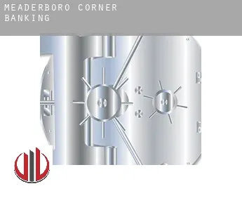 Meaderboro Corner  banking