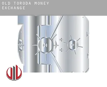 Old Toroda  money exchange