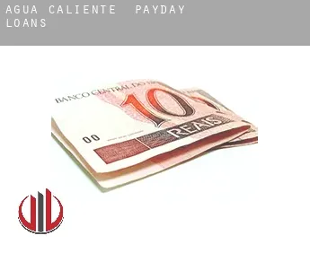 Agua Caliente  payday loans