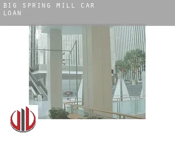 Big Spring Mill  car loan