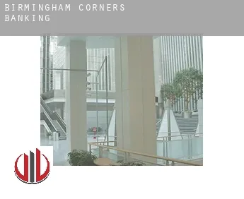 Birmingham Corners  banking