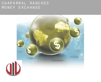 Chaparral Ranches  money exchange