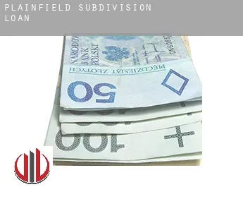 Plainfield Subdivision  loan